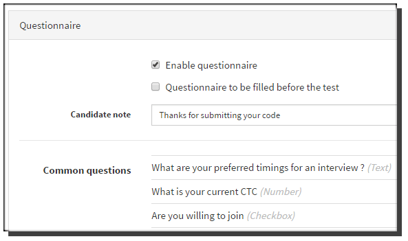 With each test, a custom questionnaire can be sent to the candidate which can have job requirement related questions.